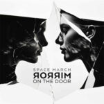Space March - Mirror On The Door